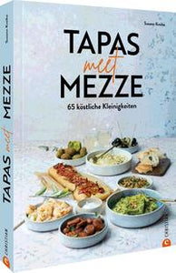 Tapas meet Mezze - viele köstliche Kleinigkeiten