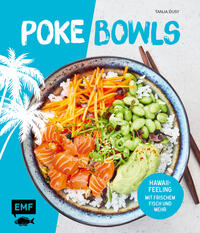 Poke Bowls: Hawaii-Feeling mit frischem Fisch und Mehr