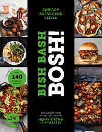 Bish Bash Bosh! einfach – aufregend – vegan
