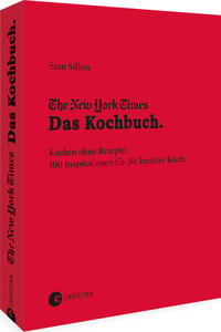 The New York Times: Das Kochbuch. Kochen ohne Rezepte