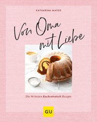 Von Oma mit Liebe -  Die besten Kuchentratsch-Rezepte
