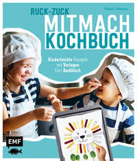 Ruck-Zuck-Mitmach-Kochbuch Kinderleichte Rezepte mit Vorlagen fürs Backblech