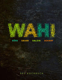 Wahi – süß, sauer, salzig, scharf