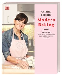 Modern Baking - Mal vegan, mal glutenfrei, mal klassisch – immer lecker!