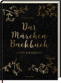 Das Märchen-Backbuch - Rezepte & Geschichten