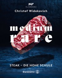 Medium Rare Steak - die hohe Schule