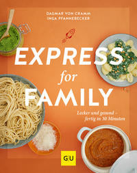 Express for Family Lecker und gesund – fertig in 30 Minuten