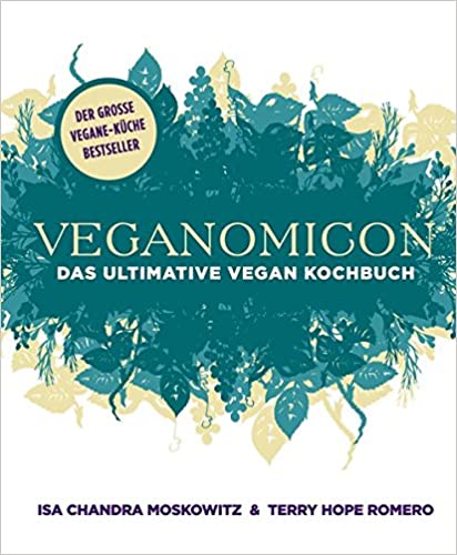 Veganomicon: Das ultimative vegane Kochbuch