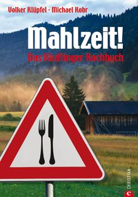 Mahlzeit! Kluftingers Allgäu-Kochbuch