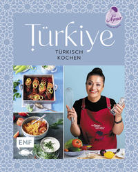 Türkiye – Türkisch kochen 60 Lieblingsrezepte von YouTube-Star