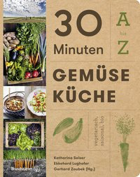 30 Minuten Gemüseküche