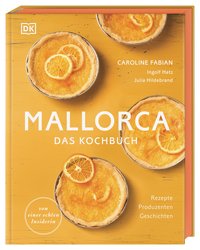 Mallorca – Das Kochbuch Rezepte, Produzenten, Geschichten.