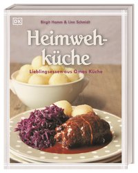 Heimwehküche - Lieblingsessen aus Omas Küche