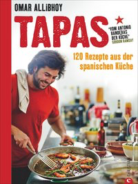 Tapas  -  120 Rezepte aus der spanischen Küche