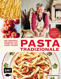 Pasta Grannies (Pasta Tradizionale) – Die Originalrezepte aus ganz Italien