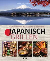 Japanisch Grillen - Yakitori, Steaks, Meeresfrüchte und Gemüse