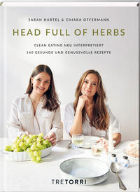 Head full of Herbs - Clean Eating neu interpretiert