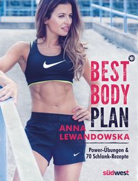 Best Body Plan - Power-Übungen & 70 Schlank-Rezepte