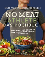 Laden Sie das Bild in den Galerie-Viewer, No Meat Athlete – Das Kochbuch: Vegane Kraftstoff-Rezepte für mehr Power im Sport und pure Lebensfreude
