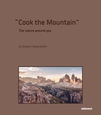 Cook The Mountain - The Nature Around You [deutsche Ausgabe; 2 Bde. im Schuber]