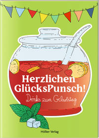 Herzlichen GlücksPunsch! Drinks zum Geburtstag