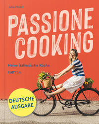 Passione Cooking - Meine italienische Küche