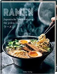 Ramen - Japanische Nudelsuppen für jeden Tag Hölker Verlag