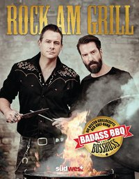 Rock am Grill - Die besten Grillrezepte der Kultband BossHoss