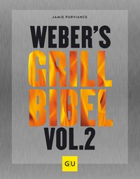 Weber's Grillbibel Vol. 2