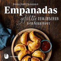 Empanadas - Gefüllte Teigtaschen süß & herzhaft
