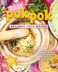 Pok Pok Gelebte Thai-Küche - Rezepte und Geschichten aus Thailands Straßen und Restaurants