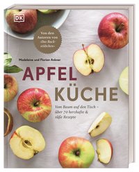 Apfelküche Vom Baum auf den Tisch – über 70 herzhafte & süße Rezepte