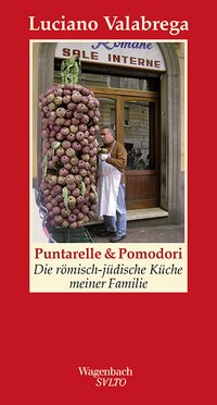 Puntarelle & Pomodori - Die römisch-jüdische Küche meiner Familie