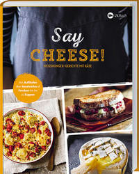 Say Cheese! Heißhunger-Gerichte mit Käse