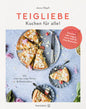 Teigliebe - Kuchen für alle!