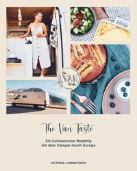 The Van Taste - Ein kulinarischer Roadtrip mit dem Camper durch Europa