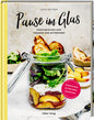 Pause im Glas - Vegetarisches & Veganes zum Mitnehmen