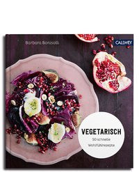 Vegetarisch - 50 schnelle Wohlfühlrezepte