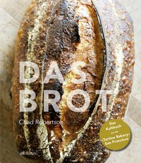 Das Brot - Das Kultbuch aus der 'Tartine Bakery' San Francisco