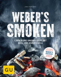 Weber’s Smoken - Einfach und unkompliziert mit Grill und Räuchergrill