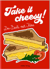 Take it cheesy! Das Beste mit Käse