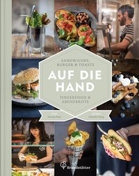 Auf die Hand - Sandwiches, Burger & Toasts, Fingerfood & Abendbrote